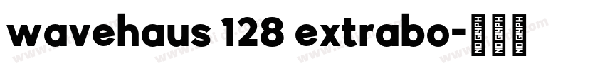 wavehaus 128 extrabo字体转换